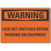 Warning: Lock Out Switches Before Working On Equipment Signs