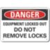 Danger: Equipment Locked Out Do Not Remove Locks Signs