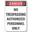 Danger: No Trespassing Authorized Personnel Only Signs
