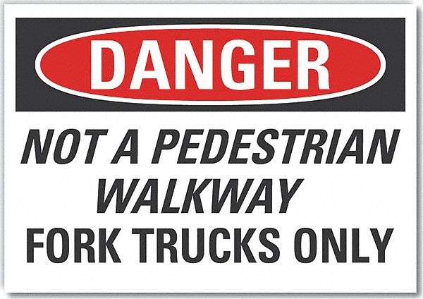  Pedestrian Danger Label: Polyester, Adhesive Sign Mounting, 10 in x 14 in Nominal Sign Size