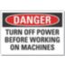 Danger: Turn Off Power Before Working On Machines Signs