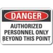 Danger: Authorized Personnel Only Beyond This Point Signs