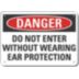 Danger: Do Not Enter Without Wearing Ear Protection Signs