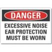 Danger: Excessive Noise Ear Protection Must Be Worn Signs