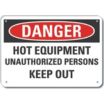 Danger: Hot Equipment Unauthorized Persons Keep Out Signs