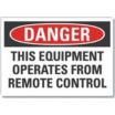 Danger: This Equipment Operates From Remote Control Signs