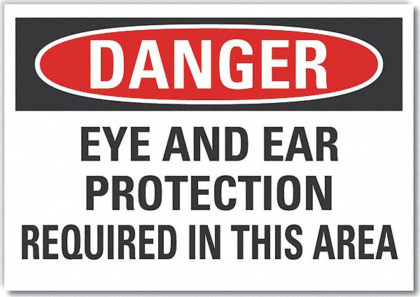  Eye & Ear  Danger Label: Polyester, Adhesive Sign Mounting, 10 in x 14 in Nominal Sign Size
