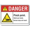 Danger: Pinch Points. Watch Your Hands. Serious Injury Will Result. Signs