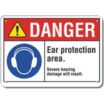 Danger: Ear Protection Area. Severe Hearing Damage Will Result. Signs