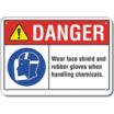 Danger: Wear Face Shield And Rubber Gloves When Handling Chemicals. Signs