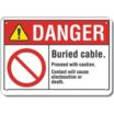 Danger: Buried Cable. Proceed With Caution. Contact Will Cause Electrocution Or Death. Signs