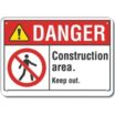 Danger: Construction Area. Keep Out. Signs