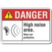 Danger: High Noise Area. Wear Ear Protection. Signs