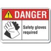 Danger: Safety Gloves Required Signs