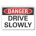 Danger: Drive Slowly Signs