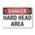 Danger: Hard Head Area Signs
