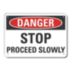 Danger: Stop Proceed Slowly Signs