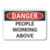 Danger: People Working Above Signs