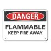Danger: Flammable Keep Fire Away Signs