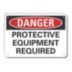 Danger: Protective Equipment Required Signs