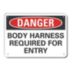 Danger: Body Harness Required For Entry Signs
