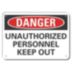 Danger: Unauthorized Personnel Keep Out Signs