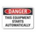 Danger: This Equipment Starts Automatically Signs