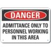 Danger: Admittance Only To Personnel Working In This Area Signs