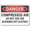 Danger: Compressed Air Do Not Use For Blowing Off Clothes Signs
