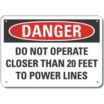 Danger: Do Not Operate Closer Than 20 Feet To Power Lines Signs