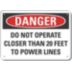 Danger: Do Not Operate Closer Than 20 Feet To Power Lines Signs