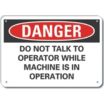 Danger: Do Not Talk To Operator While Machine Is In Operation Signs