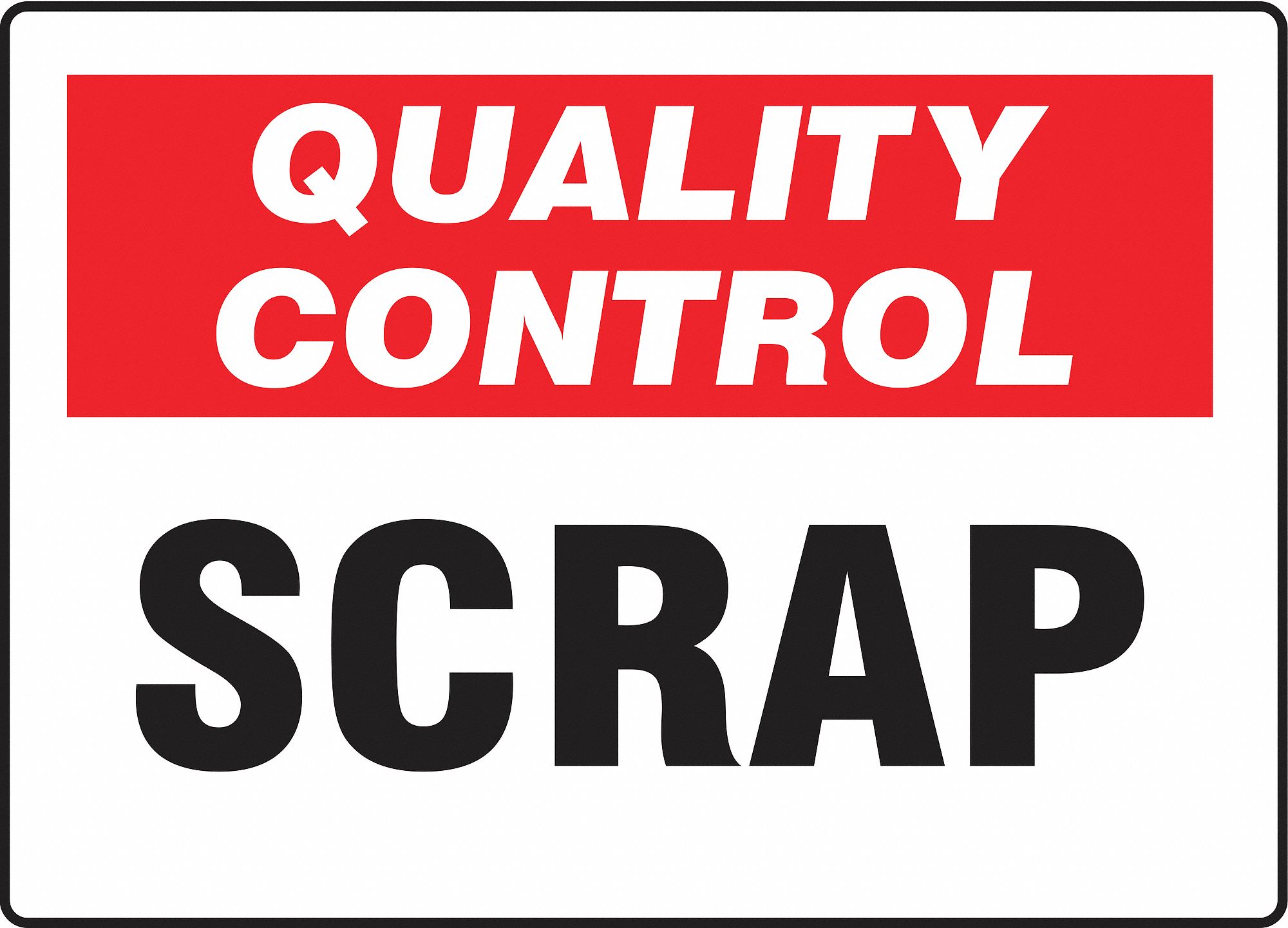 Quality Control Sign,10 x 14In,QC Scrap