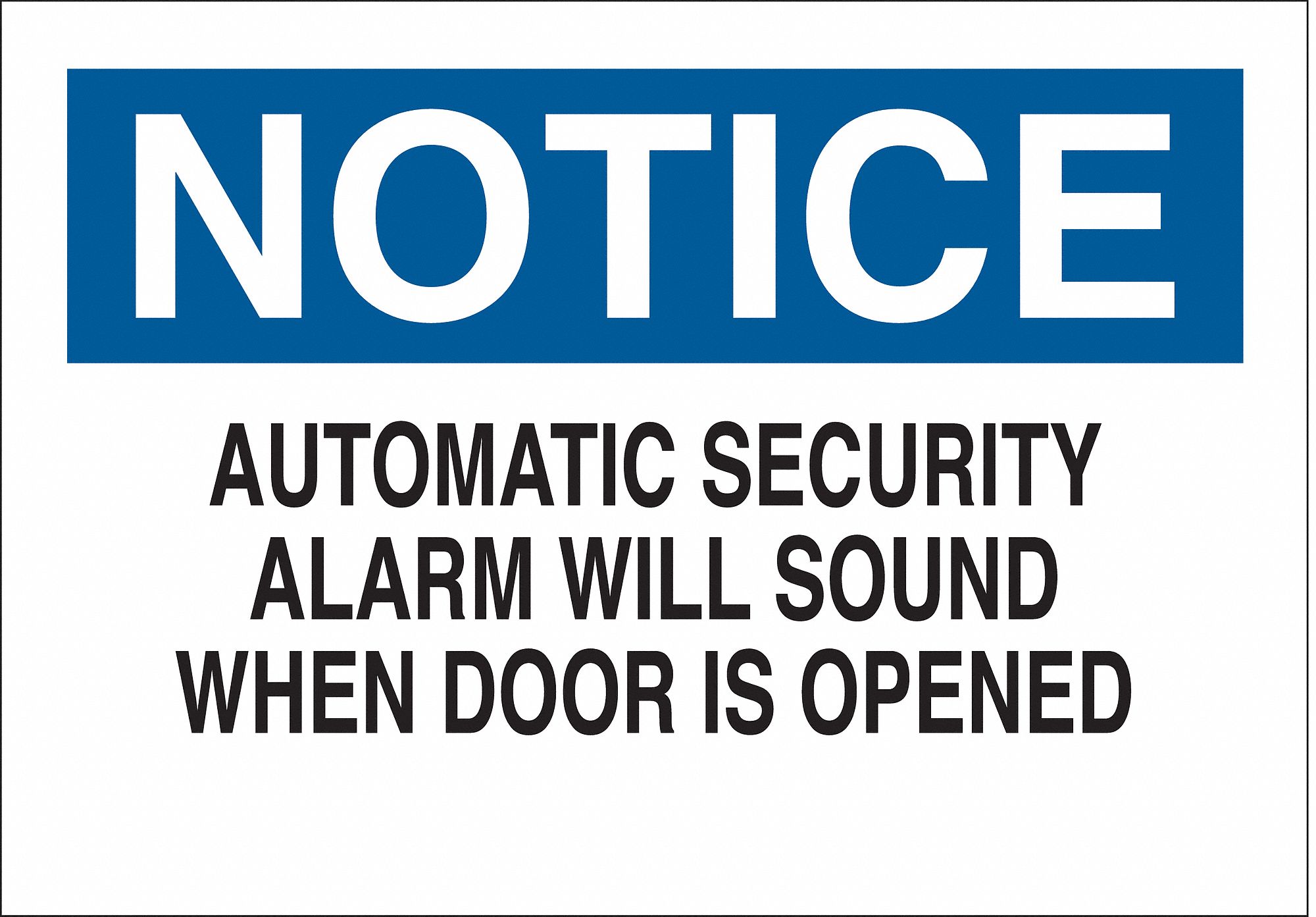 NOTICE SECURITY SIGN, PLASTIC, MOUNTING HOLES, NOT RETROREFLECTIVE, 0.059 IN THICK