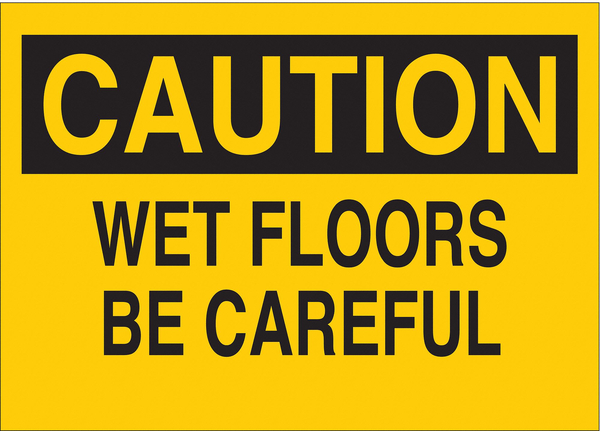 CAUTION SIGN, POLYESTER, RECTANGLE, ENGLISH, NOT RETROREFLECTIVE GRADE, 7 X 10 IN