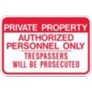 Private Property: Authorized Personnel Only Trespassers Will Be Prosecuted Signs