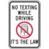 No Texting While Driving It's The Law Signs