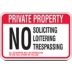 Private Property No Soliciting Loitering Trespassing All Offenders Will Be Prosecuted To The Full Extent Of The Law Signs