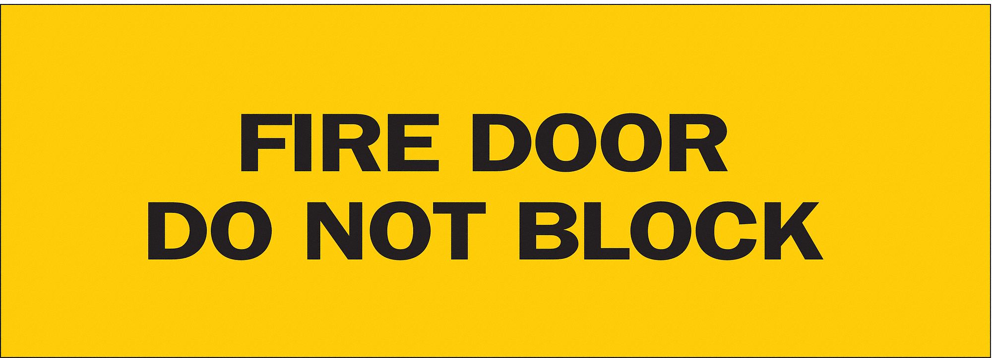SIGN, POLYESTER, ADHESIVE MOUNT, 3½ IN X 5 IN NOMINAL SIGN SIZE, NOT RETROREFLECTIVE, FIRE DOOR DO NOT BLOCK