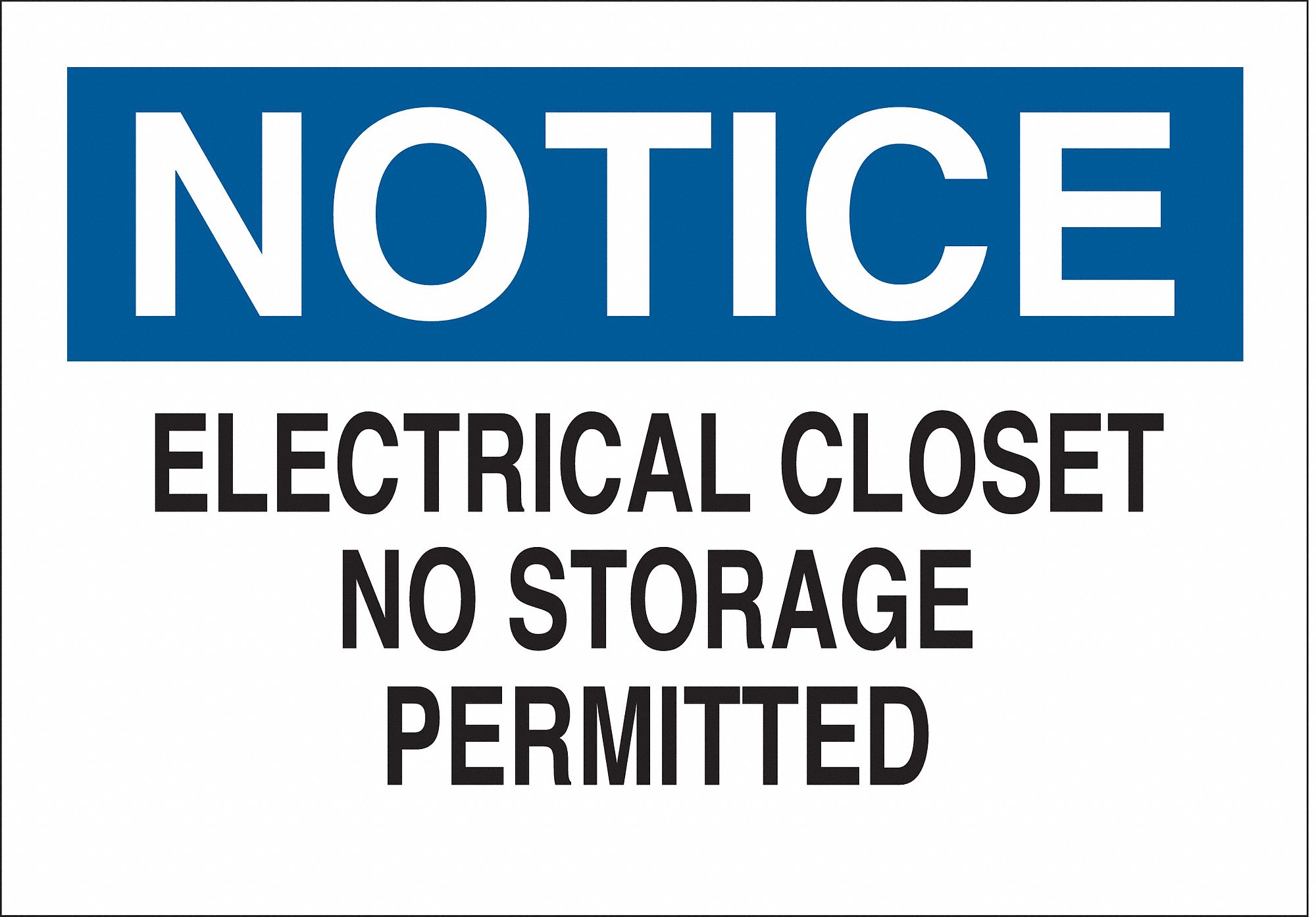 NOTICE SIGN, POLYESTER, ADHESIVE MOUNT, NOT RETROREFLECTIVE, 0.01 IN THICK, RECTANGLE, WHITE, 10 X 7 IN