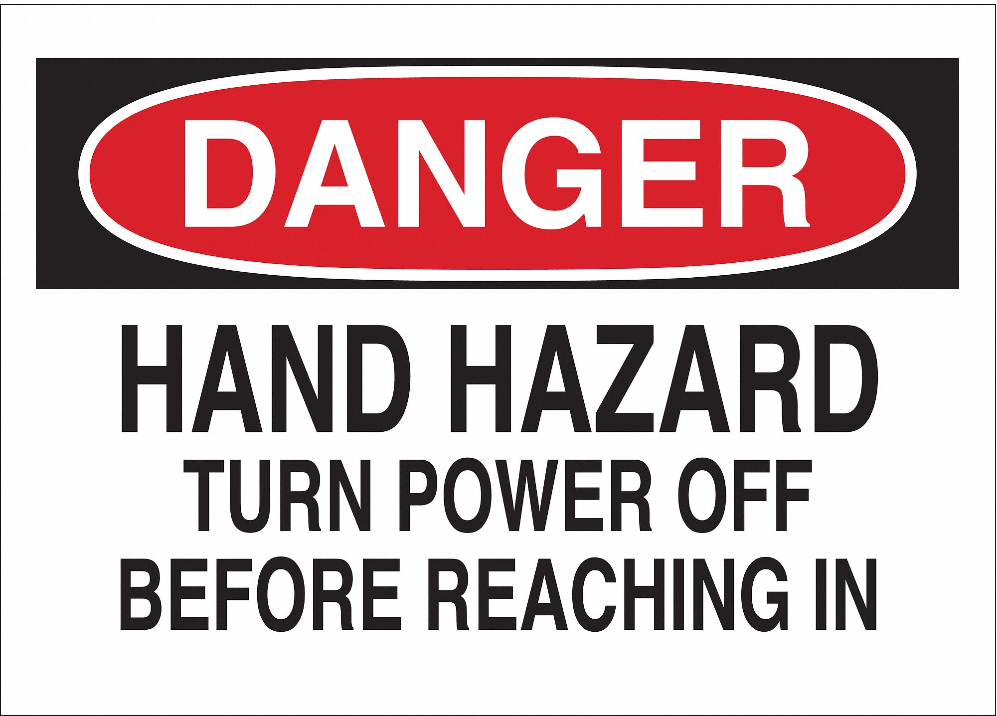 DANGER SIGN, POLYESTER, HAND HAZARD TURN POWER OFF BEFORE REACHING IN, HEADER DANGER, RECTANGLE, ADHESIVE, WHITE/BLACK