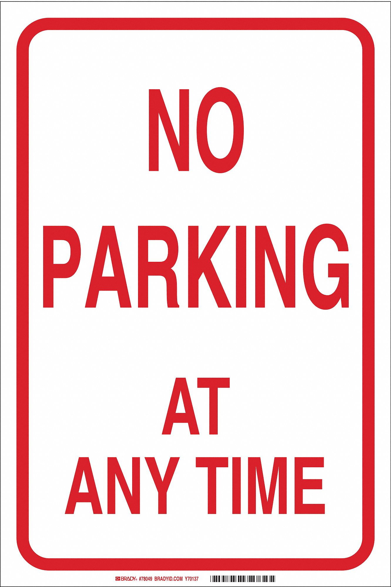 BRADY No Parking Anytime Parking Sign, 18