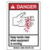 Danger: Keep Hands Clear When Equipment Is Running. Signs