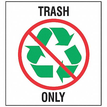 RECYCLE LABEL, VINYL, ADHESIVE MOUNT, 5 IN X 5 IN NOMINAL SIGN SIZE, 0.004 IN THICK, 5 PK, TRASH ONLY