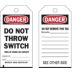 Danger/Do Not Throw Switch Men At Work On Circuit Signed By: Date: / Danger/Do Not Remove This Tag Remarks: Tags