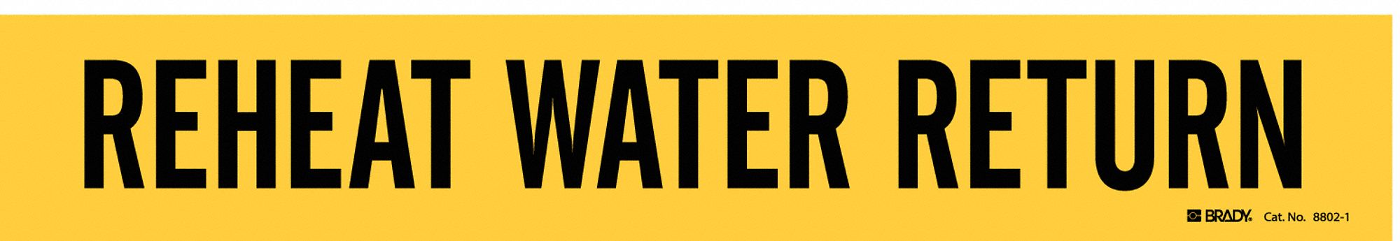 Pipe Marker: Reheat Water Return, Yellow, Black, Fits 2 1/2 to 7 7/8 in Pipe O.D., 1 Pipe Markers