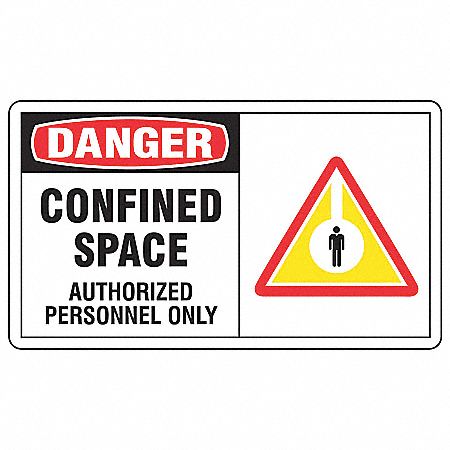 DANGER SIGN, VINYL, CONFINED SPACE AUTHORIZED PERSONNEL ONLY, HEADER DANGER, 7 IN H, ADHESIVE, WHITE/BLACK/RED