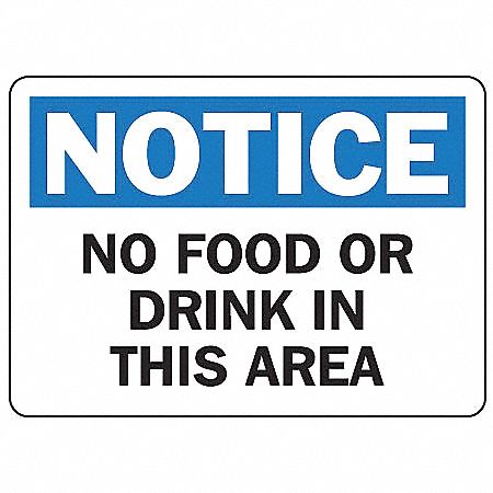 NOTICE SIGN, VINYL, NO FOOD OR DRINK IN THIS AREA, HEADER NOTICE, RECTANGLE, 7 IN H, 10 IN W, ADHESIVE MOUNT, WHITE/BLUE
