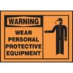 Warning: Wear Personal Protective Equipment Signs
