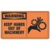 Warning: Keep Hands Out of Machinery Signs